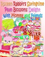 Rolleen Rabbit's Springtime Plum Blossoms Delight with Mommy and Friends - Rowena Kong