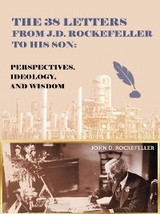 38 Letters from J.D. Rockefeller to his son -  J. D. Rockefeller