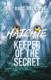 HATCHIE - KEEPER OF THE SECRET - Ed Holliday