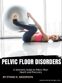 Pelvic Floor Disorders - Ethan D. Anderson