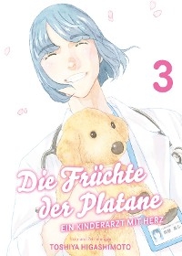 Die Früchte der Platane, Band 3 - Ein Kinderarzt mit Herz - Toshiya Higashimoto