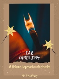 Ear Candling - Mei Lin Zhang