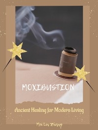 Moxibustion - Mei Lin Zhang