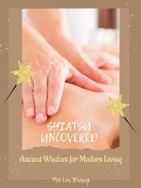 Shiatsu Uncovered - Mei Lin Zhang