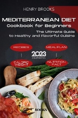 Mediterranean Diet Cookbook for Beginners - Henry Brooks