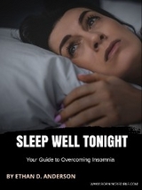 Sleep Well Tonight: Your Guide to Overcoming Insomnia -  Ethan D. Anderson