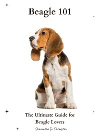 Beagle 101 - Samantha D. Thompson