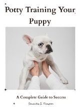 Potty Training Your Puppy - Samantha D. Thompson