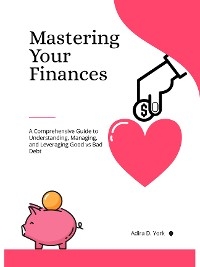 Mastering Your Finances - Adira D. York