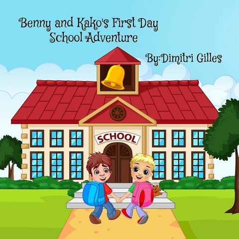 Benny And Kako First Day School Adventure -  Dimitri Gilles