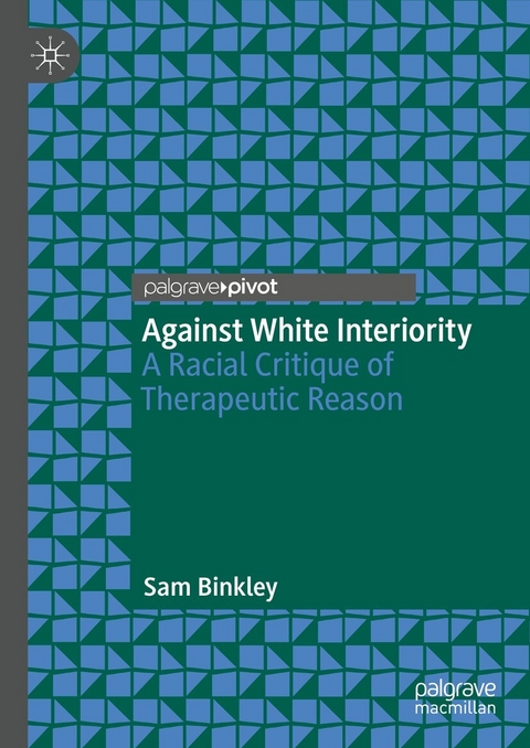 Against White Interiority - Sam Binkley