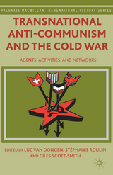 Transnational Anti-Communism and the Cold War - Stéphanie Roulin, Giles Scott-Smith