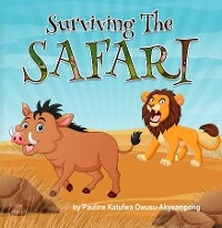 Surviving the Safari - Pauline  K Owusu-Akyeampong