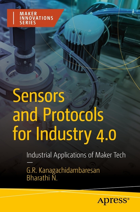 Sensors and Protocols for Industry 4.0 - G. R. Kanagachidambaresan, Bharathi N