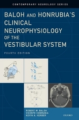 Baloh and Honrubia's Clinical Neurophysiology of the Vestibular System - Baloh, MD, FAAN, Robert W.; Honrubia, MD, DMSc, Vicente; Kerber, MD, Kevin A.