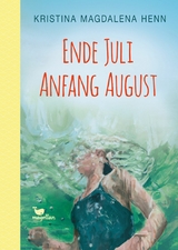 Ende Juli, Anfang August - Kristina Magdalena Henn