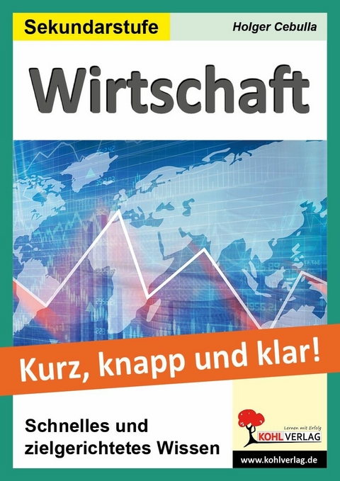 Wirtschaft - Grundwissen kurz, knapp und klar -  Holger Cebulla