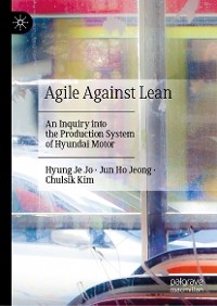 Agile Against Lean - Hyung Je Jo, Jun Ho Jeong, Chulsik Kim