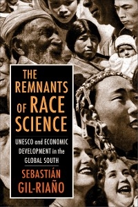 Remnants of Race Science -  Sebastian Gil-Riano