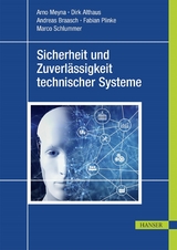 Sicherheit und Zuverlässigkeit technischer Systeme - Arno Meyna, Dirk Althaus, Andreas Braasch, Fabian Plinke, Marco Schlummer