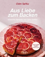 Aus Liebe zum Backen - Claire Saffitz