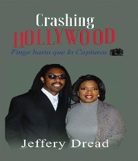 Crashing Hollywood - Jeffery Dread