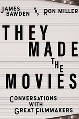 They Made the Movies - James Bawden, Ron Miller