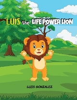 Luis the Life Power Lion - Luis Gonzalez