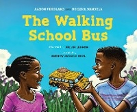 The Walking School Bus - Aaron Friedland, Ndileka Mandela