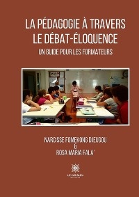 La pédagogie à travers le débat-éloquence - Narcisse et Rosa Maria Fomekong Djeugou et Fala’