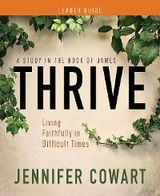 Thrive Women's Bible Study Leader Guide - Jennifer Cowart