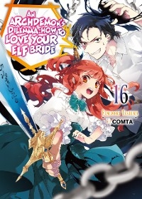 An Archdemon's Dilemma: How to Love Your Elf Bride: Volume 16 - Fuminori Teshima