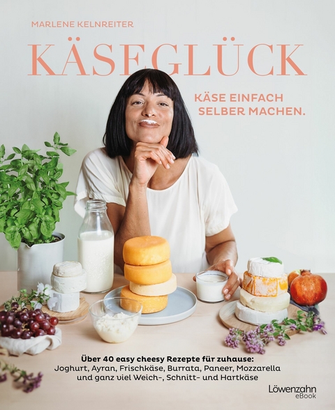 Käseglück -  Marlene Kelnreiter