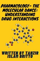 Pharmacology- The Molecular Dance: Understanding Drug Interactions - Tanzir Islam Britto