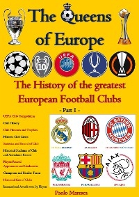 The Queens of Europe: The History of the greatest European Football Clubs - Paolo Maresca