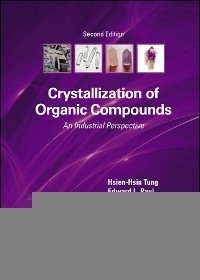 Crystallization of Organic Compounds -  James A. McCauley,  Michael Midler,  Edward L. Paul,  Hsien-Hsin Tung