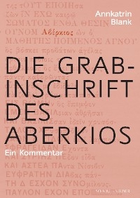 Die Grabinschrift des Aberkios - Annkatrin Blank