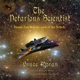 The Nefarious Scientist - Bruce Moran