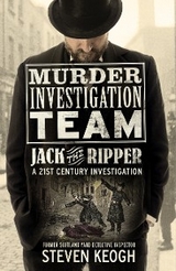 Murder Investigation Team: Jack the Ripper - Steven Keogh