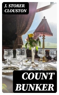 Count Bunker - J. Storer Clouston