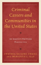 Criminal Careers and Communities in the United States -  Meredith  L. Ille,  Cynthia Baiqing Zhang