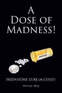 A Dose of Madness! - Sheree May