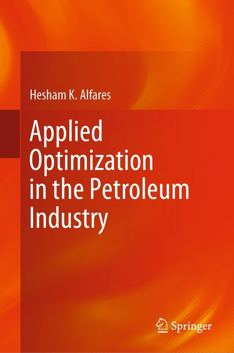 Applied Optimization in the Petroleum Industry - Hesham K. Alfares