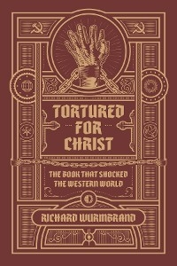 Tortured for Christ - Richard Wurmbrand