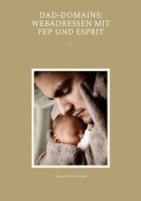 Dad-Domains: Webadressen mit Pep und Esprit - Hans-Peter Oswald