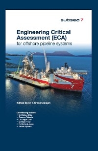 Engineering Critical Assessment (ECA) for Offshore Pipeline Systems - Dr. T Sri, Graeme Roberts, Daowu Zhaou