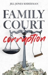 Family Court Corruption - Jill Jones-Soderman