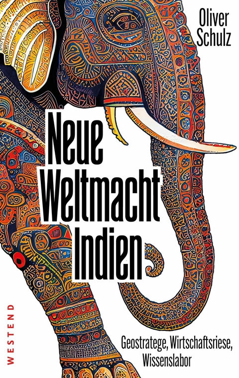 Neue Weltmacht Indien - Oliver Schulz