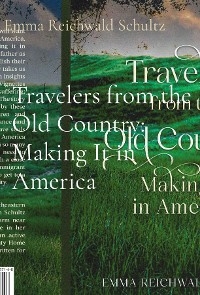 Travelers from the Old Country -  Emma Reichwald Schultz