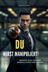 DU wirst manipuliert! - Francis M. Fisher